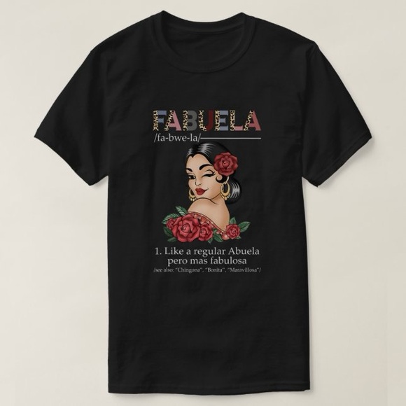 Tops - Fabuela Tshirt Spanish Fabuela Definition Chingona